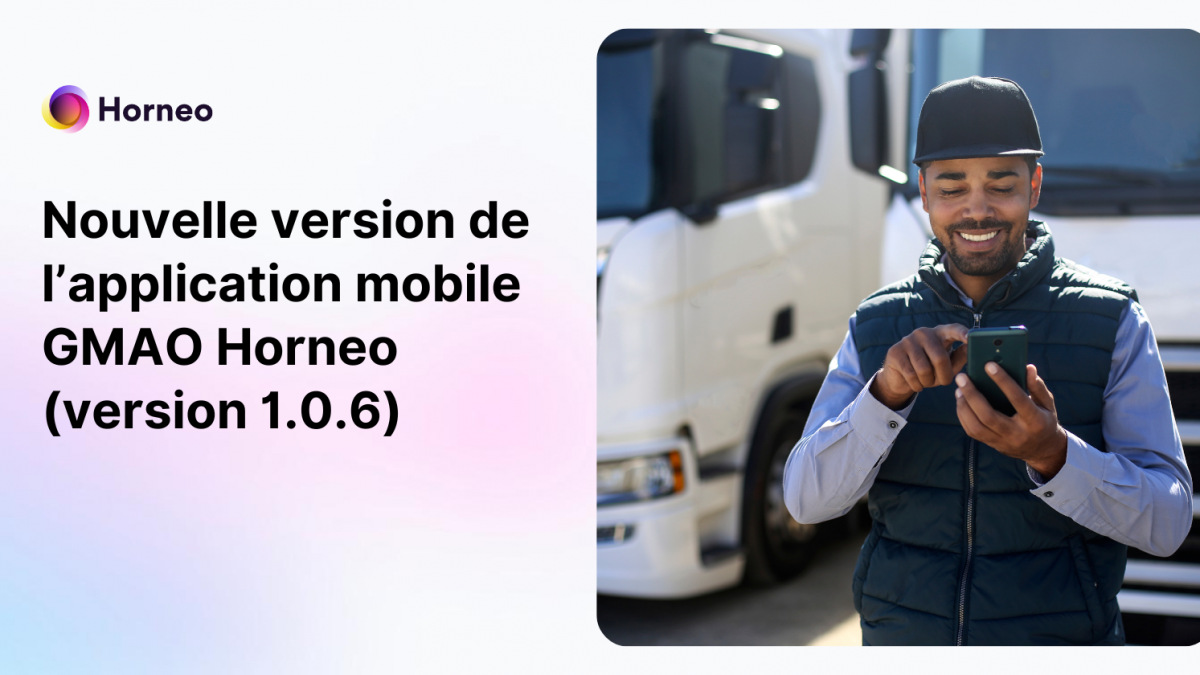 Nouvelle version de l application mobile gmao horneo version 1 1 0 1 
