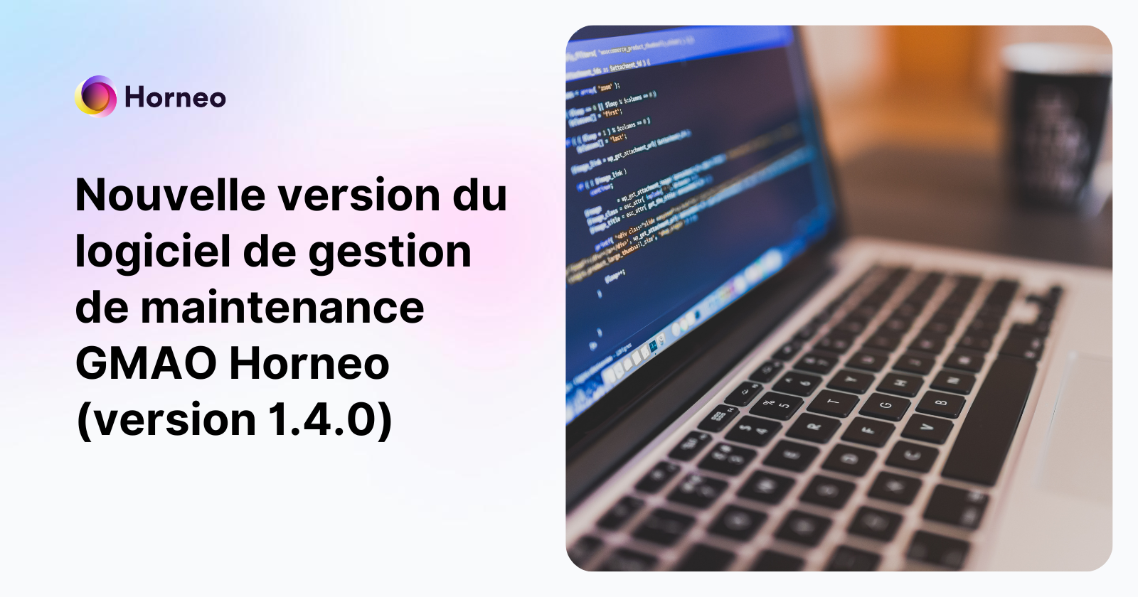 Nouvelle version du logiciel de gestion de maintenance gmao horneo version 1 4 0 