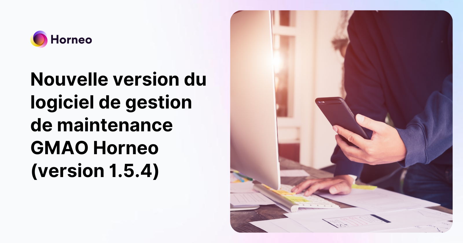 Nouvelle version du logiciel de gestion de maintenance gmao horneo version 1 5 4 